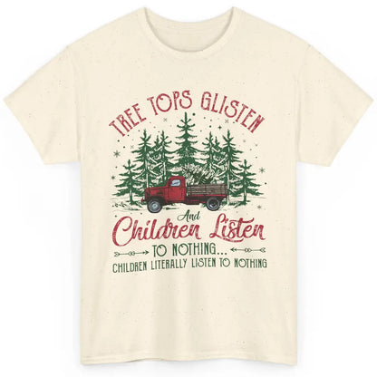 Retro Christmas Tree Tops Glisten Children Listen to Nothing Classic Unisex T-Shirt