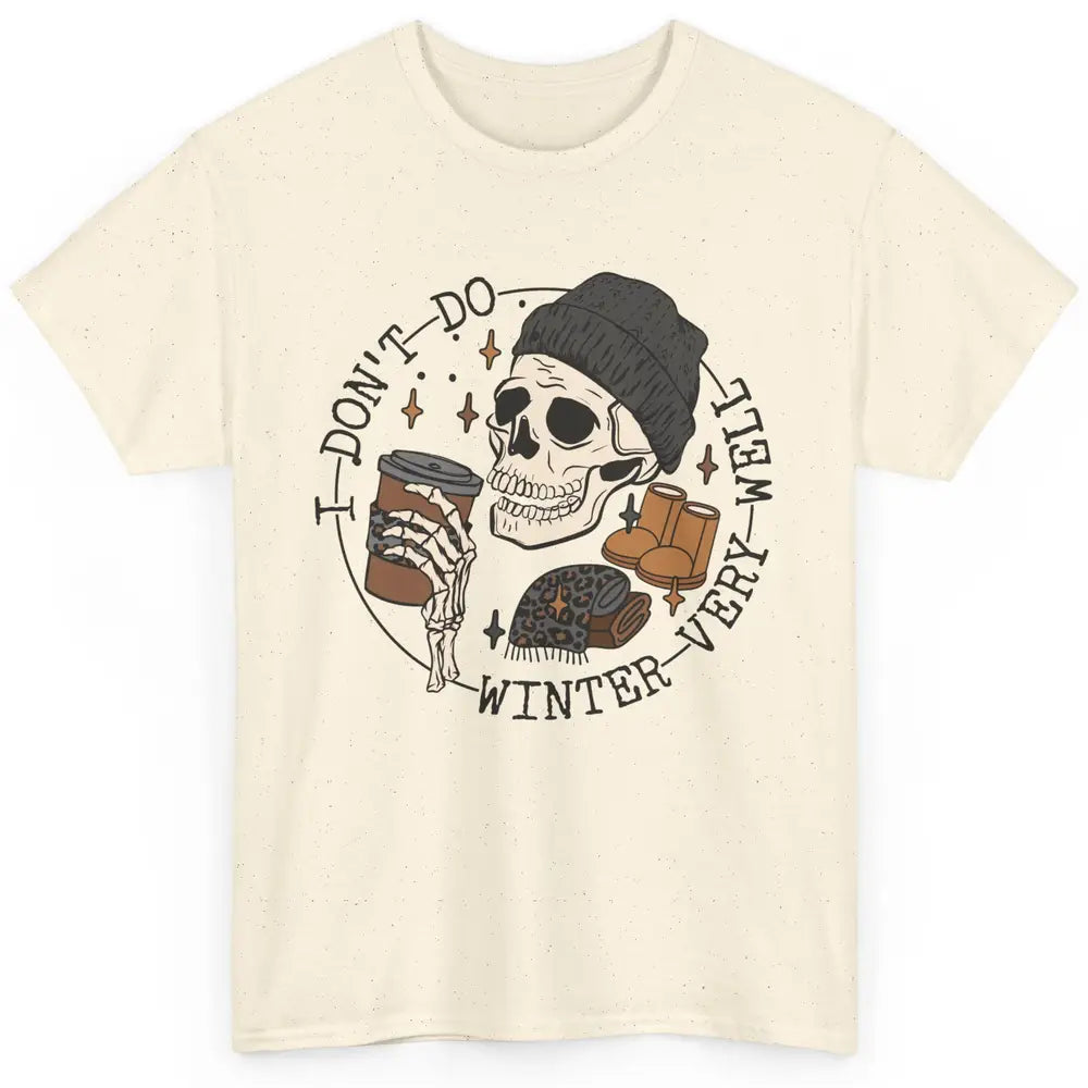 Christmas Skull Coffee I Don't Do Winter Very Well Winter Classic Unisex T-Shirt