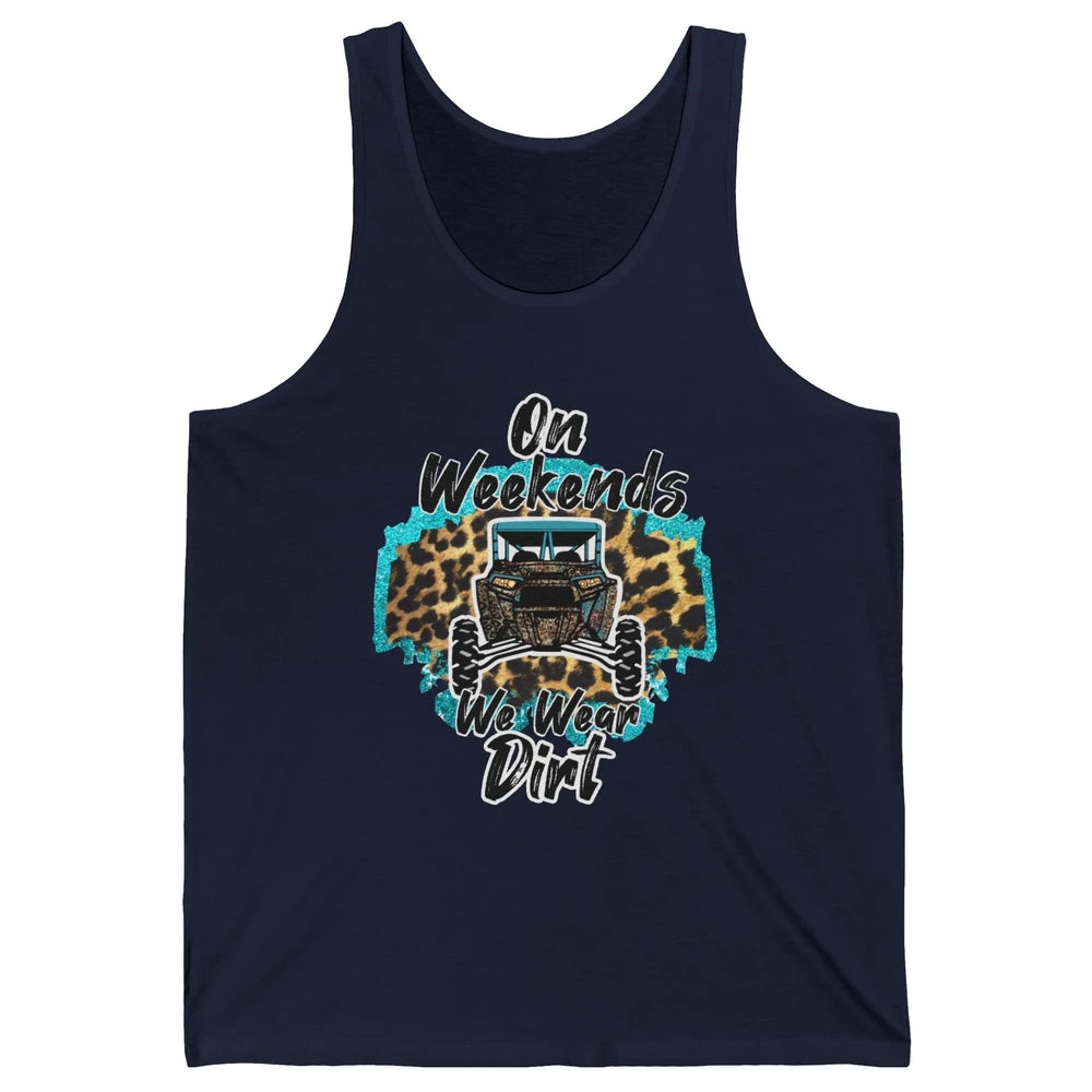 Leopard UTV On Weekend We Wear Mud Riding SXS Life Offroad Unisex Jersey Tank