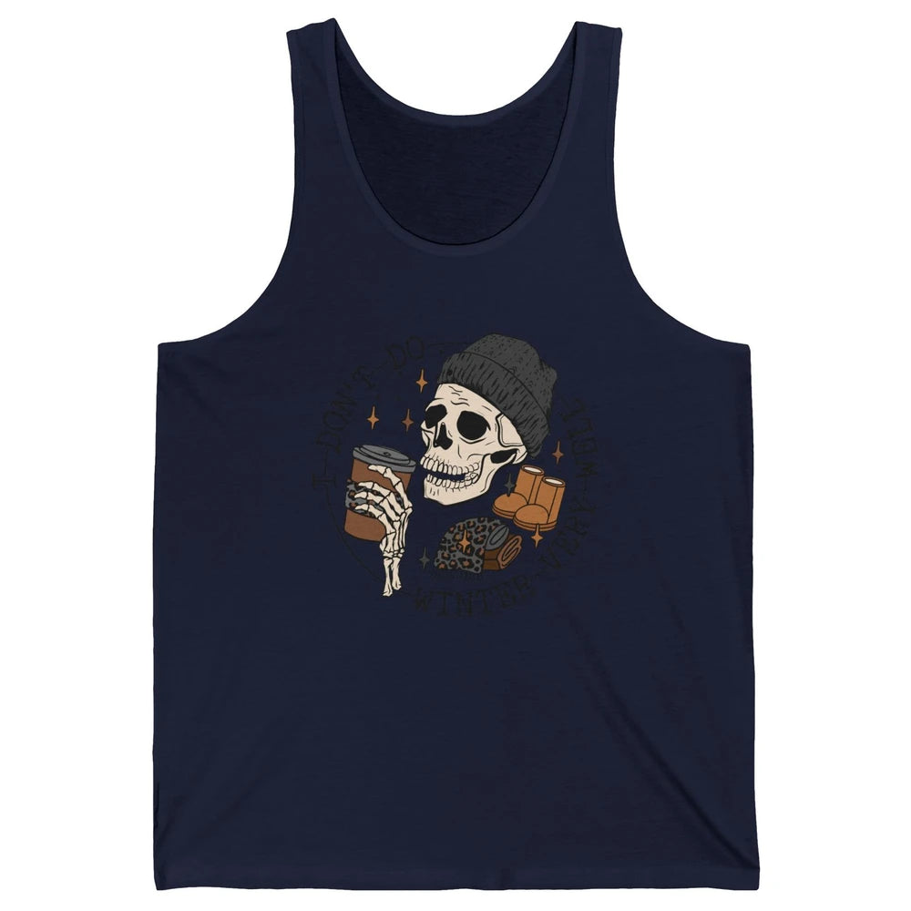 Christmas Skull Coffee I Don't Do Winter Very Well Winter Unisex Jersey Tank