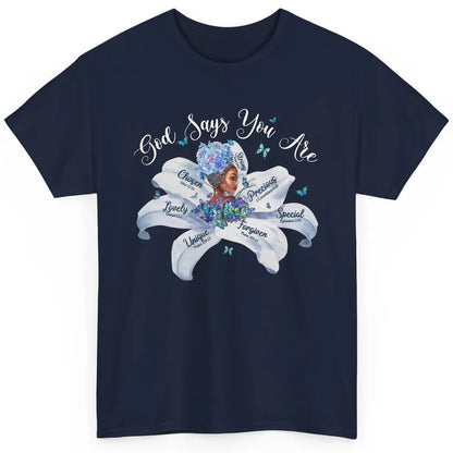 Black Girl God Says I Am Afro Woman Christian Religious Gift Classic Unisex T-Shirt