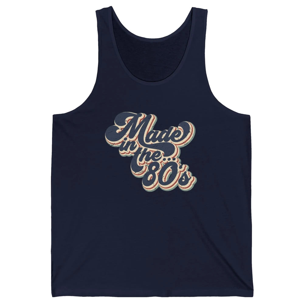 Retro Vintage Made In The 80's 1980s Born Birthday Day Gift Unisex Jersey Tank