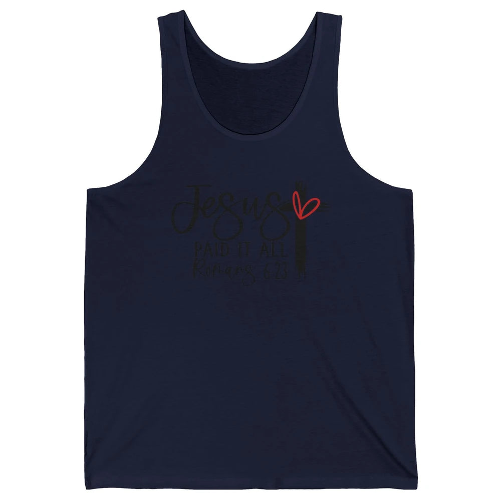 Christian Jesus Paid It All Bible Verse Religious Motivation Unisex Jersey Tank