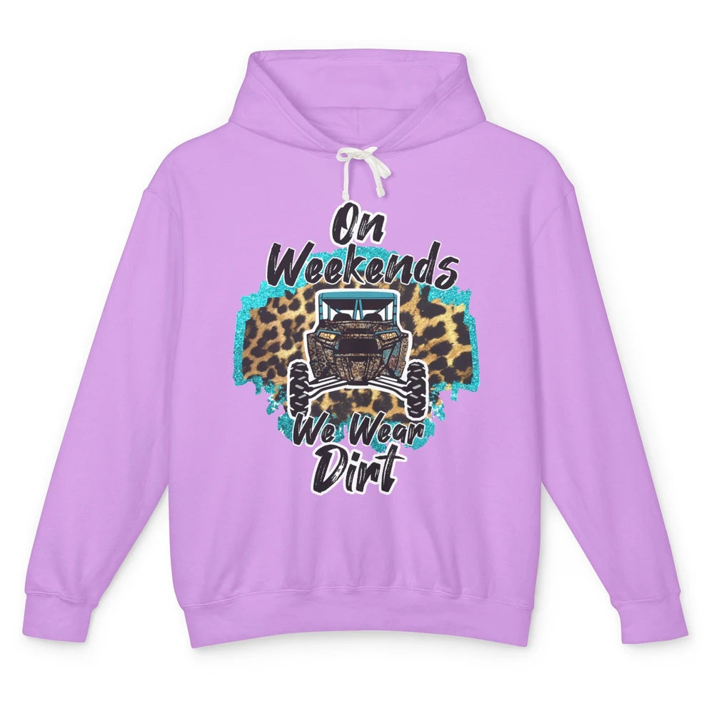 Leopard UTV On Weekend We Wear Mud Riding SXS Life Offroad Unisex Lightweight Hoodie