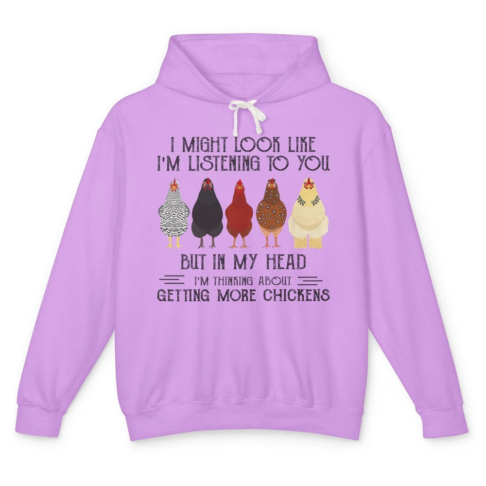 Funny Chicken I Might Look Like Listening To You Farmer Gift Unisex Lightweight Hoodie