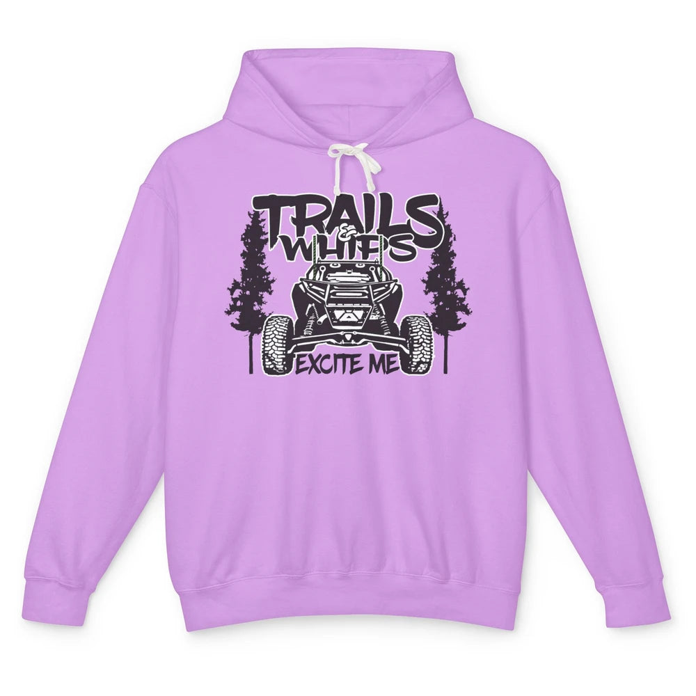 Trails and Whips Excite Me RZR SXS Offroad Riding Life Gift Unisex Lightweight Hoodie
