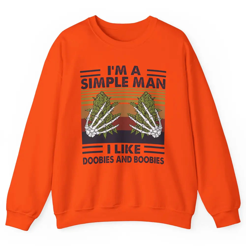 Vintage Weed I Am A Simple Man Like Doobies and Boobies Unisex Crewneck Sweatshirt