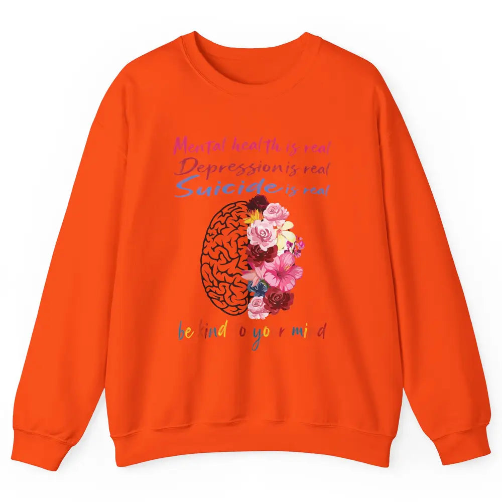 Be Kind To Your Mind Floral Brain Mental Health Awareness Unisex Crewneck Sweatshirt