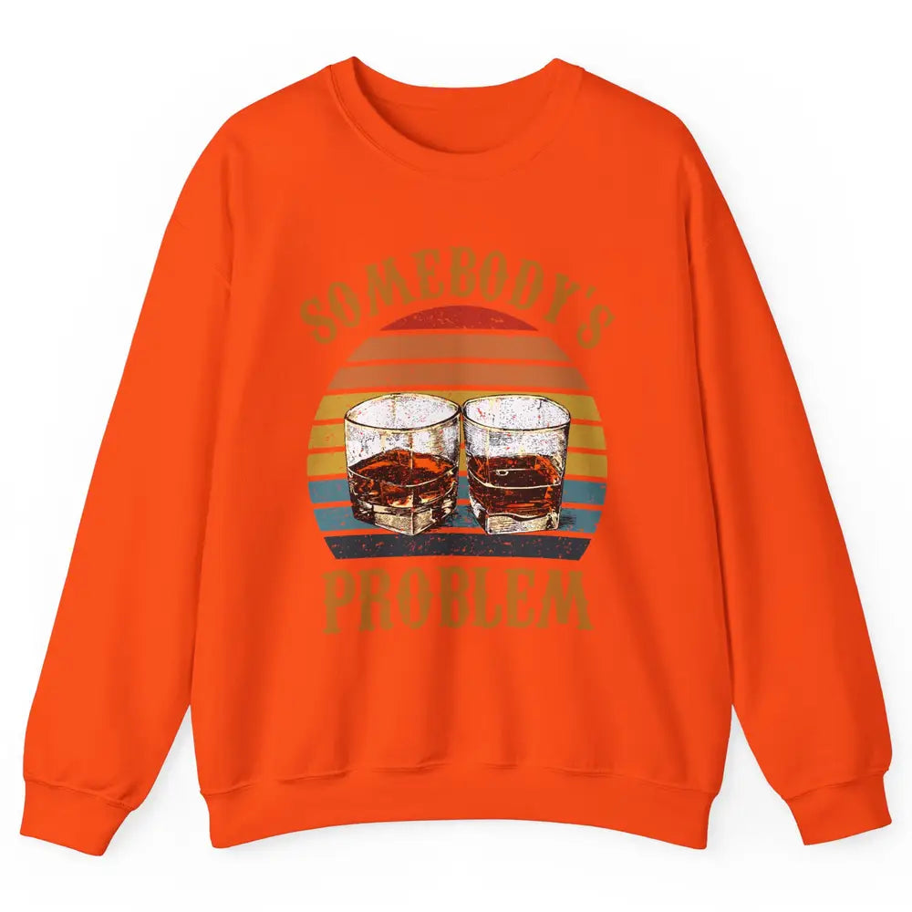 Vintage Whiskey Somebody's Problem Western Country Cowboy Unisex Crewneck Sweatshirt