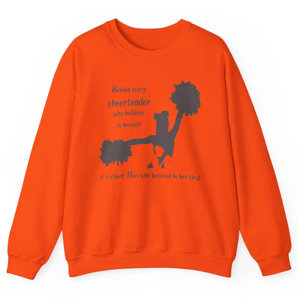 Behind Every Cheerleader Is A Mom Who Believed In Her First Unisex Crewneck Sweatshirt