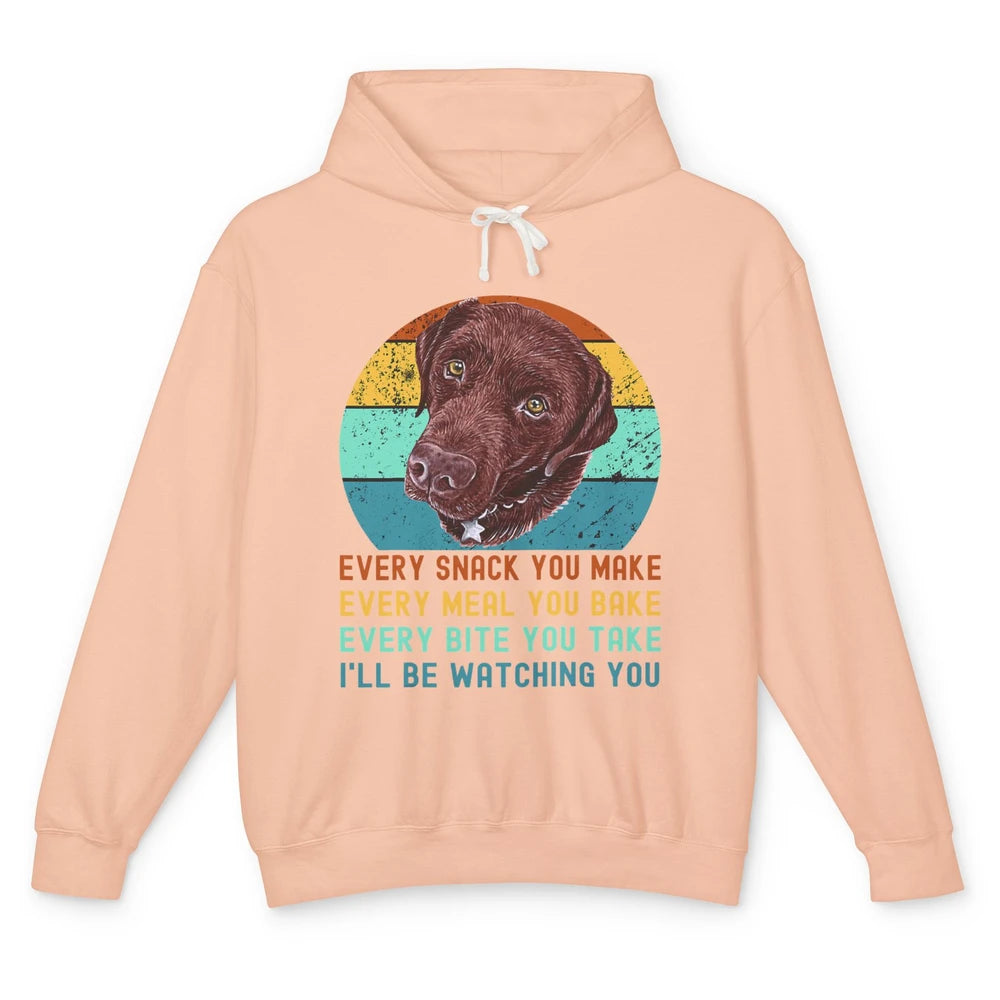 Every Snack You Make Watch You Funny Labrador Retriever Dog Unisex Lightweight Hoodie