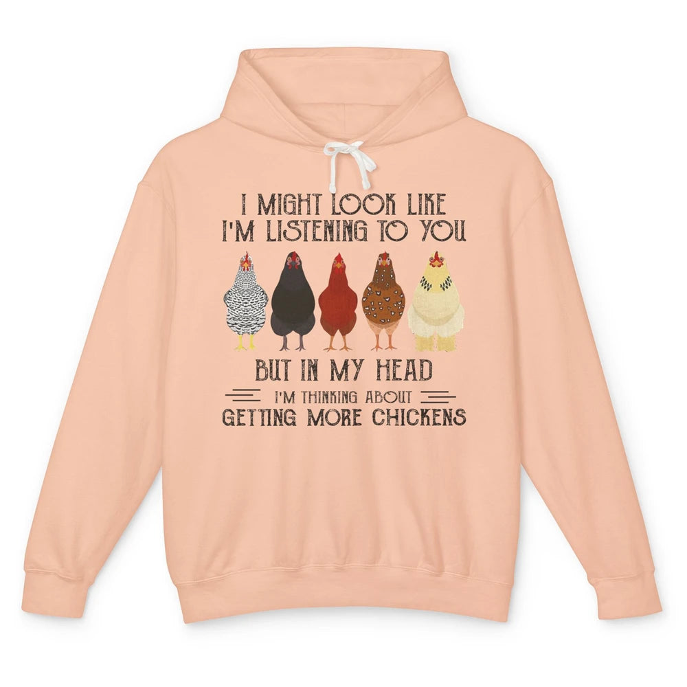 Funny Chicken I Might Look Like Listening To You Farmer Gift Unisex Lightweight Hoodie