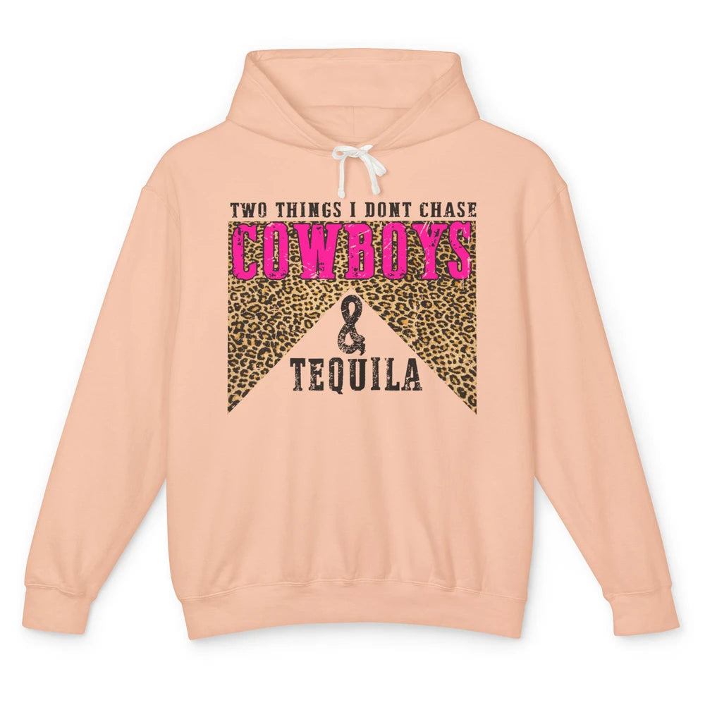 Leopard 2 Things I Don't Chase Cowboys & Tequila Western Unisex Lightweight Hoodie