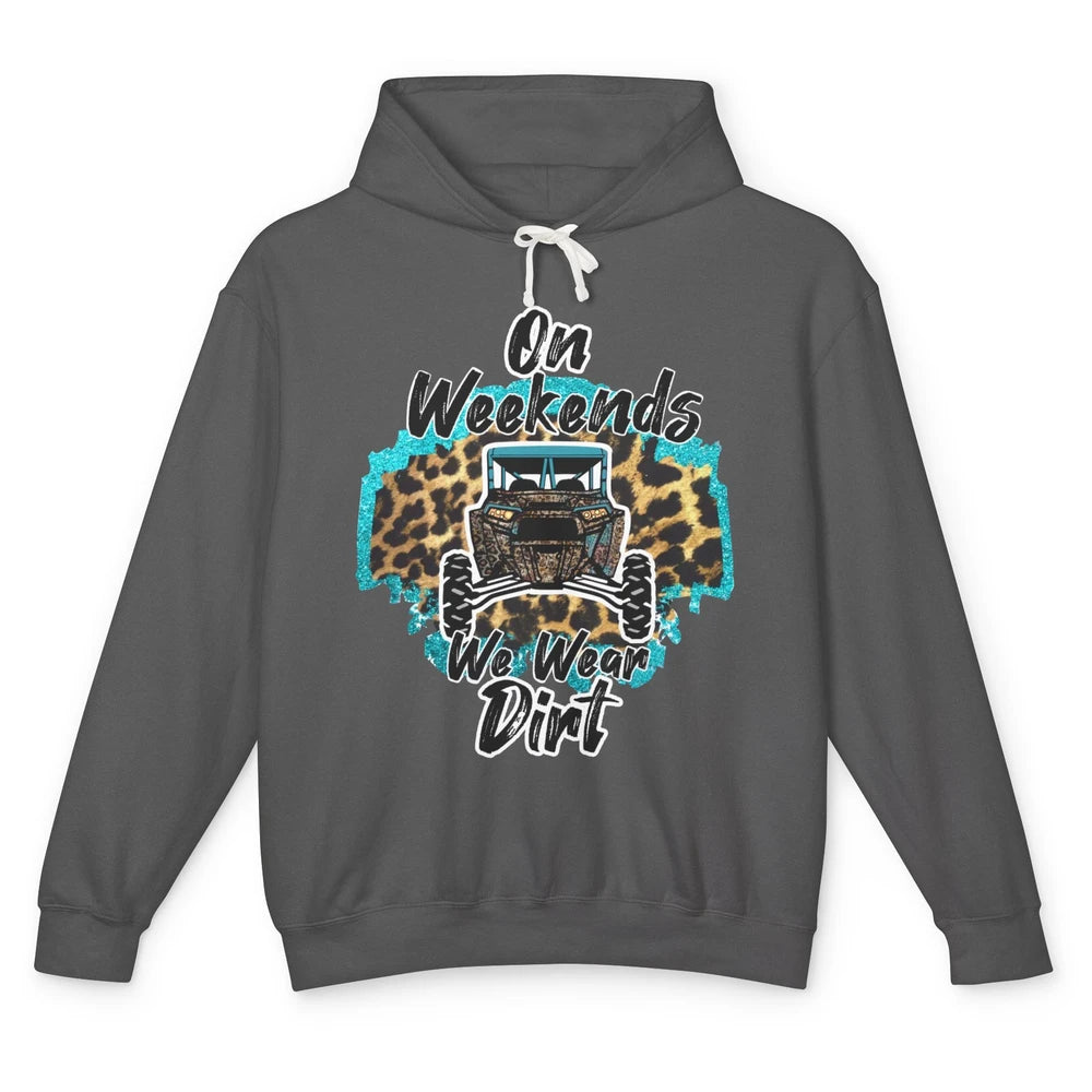 Leopard UTV On Weekend We Wear Mud Riding SXS Life Offroad Unisex Lightweight Hoodie