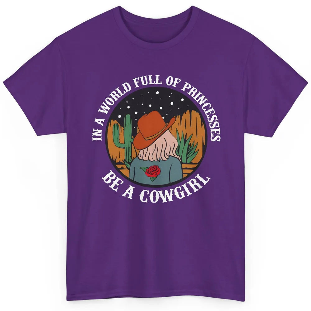 Be A Cowgirl Cowboy Western Country Rodeo Heifer Retro Classic Unisex T-Shirt