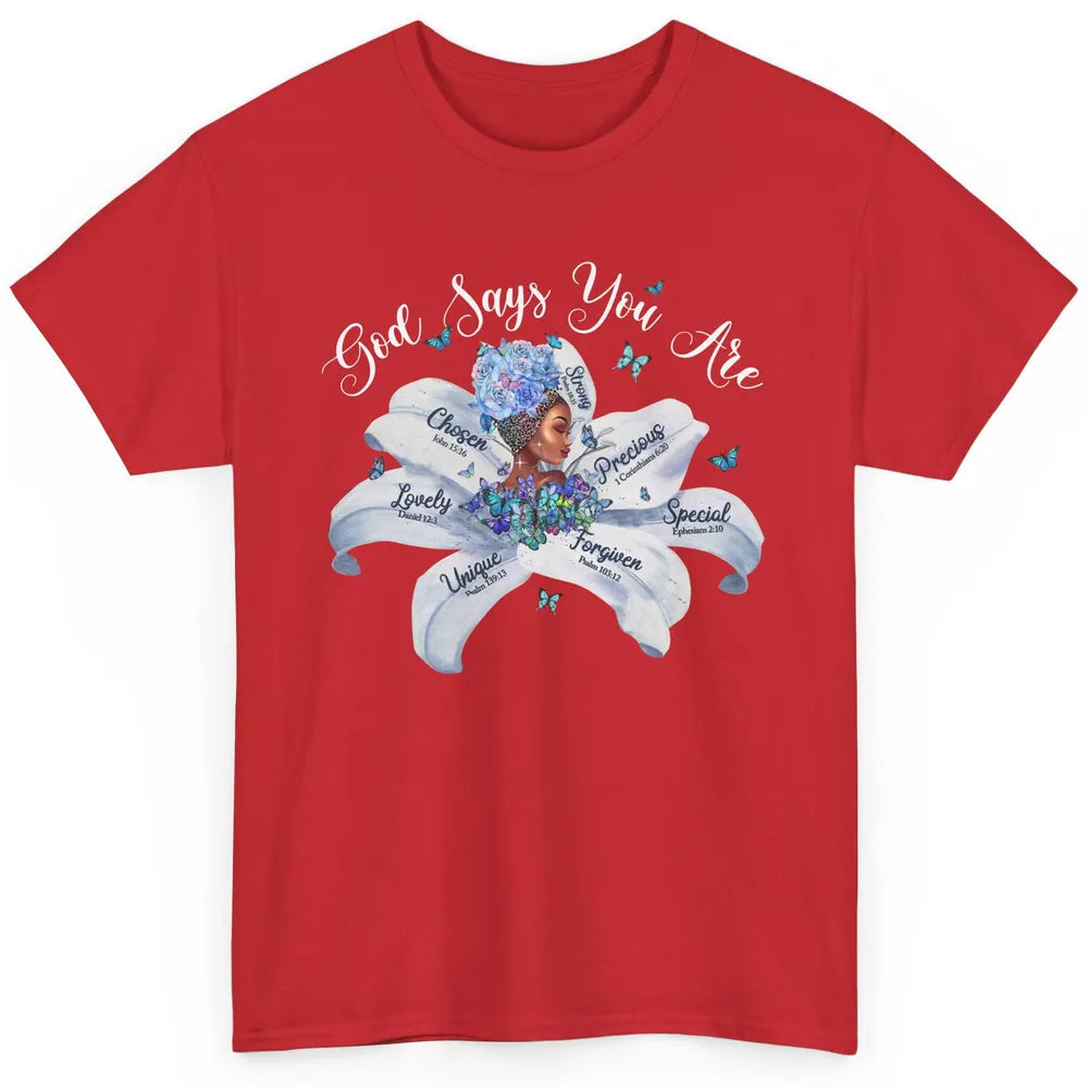 Black Girl God Says I Am Afro Woman Christian Religious Gift Classic Unisex T-Shirt