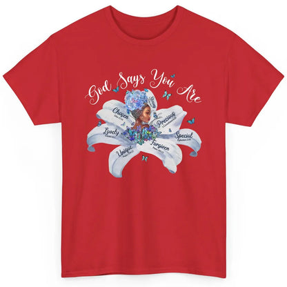 Black Girl God Says I Am Afro Woman Christian Religious Gift Classic Unisex T-Shirt