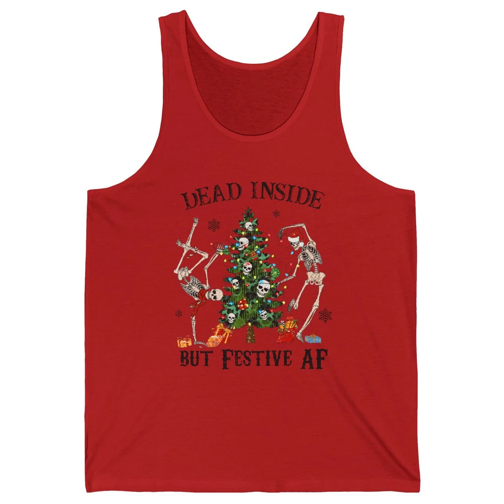 Christmas Skeleton Dancing Tree Dead Inside But Festive AF Unisex Jersey Tank