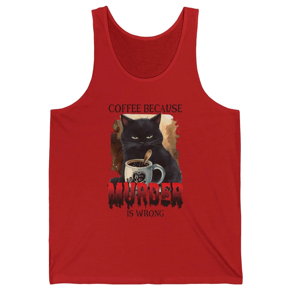 Retro Black Cat Coffee Because Murder Is Wrong Coffee Lovers Unisex Jersey Tank