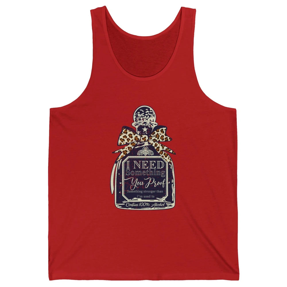 Cowhide Cowboy I Need Something You Proof Western Country Unisex Jersey Tank