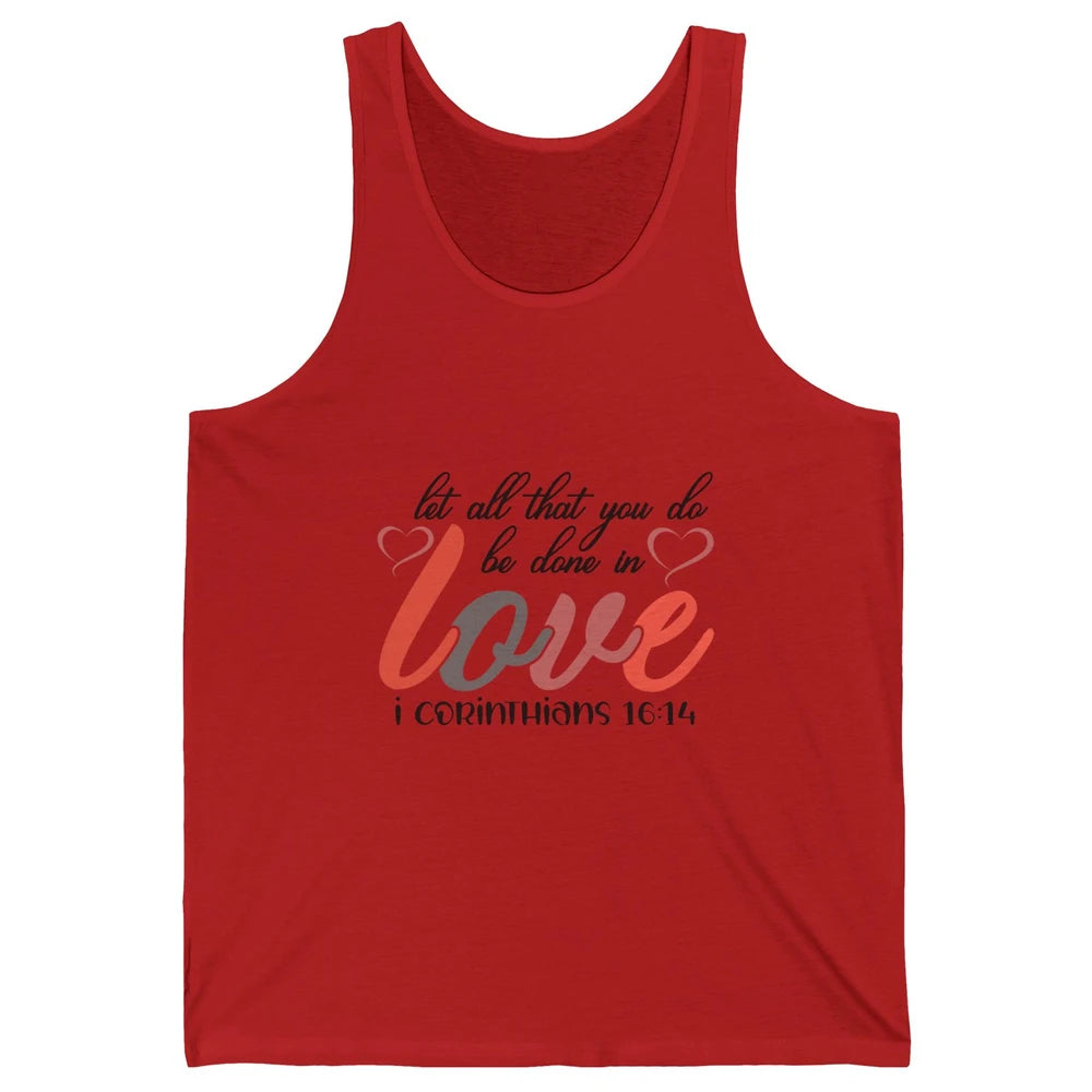 Let All That You Do Be Done In Love Christian Valentines Day Unisex Jersey Tank