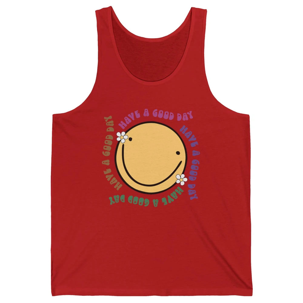 Retro Groovy Smile Face Have A Good Day Inspirational Quote Unisex Jersey Tank