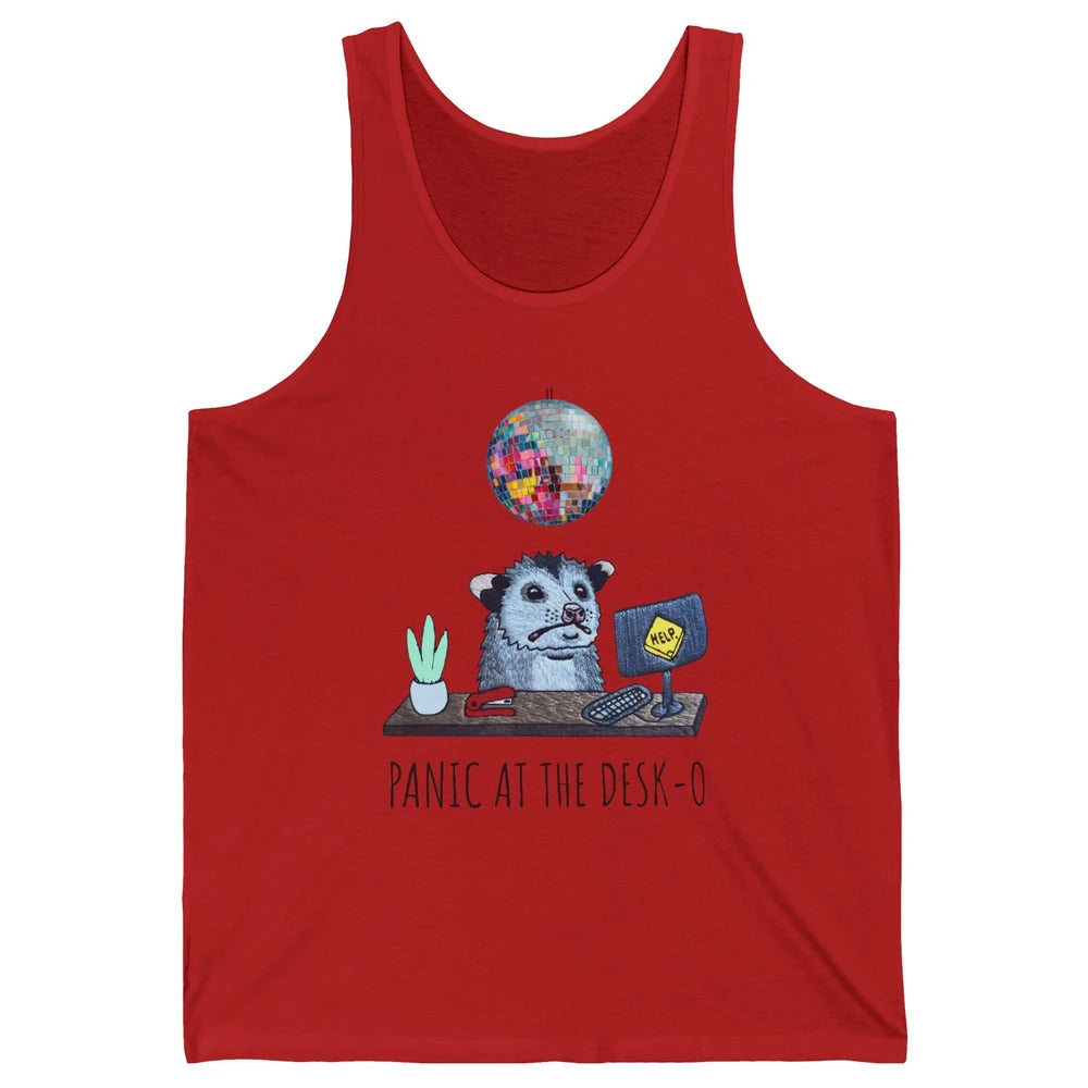 Funny Panicking Opossum Panic At The Desk-o Sarcastic Parody Unisex Jersey Tank