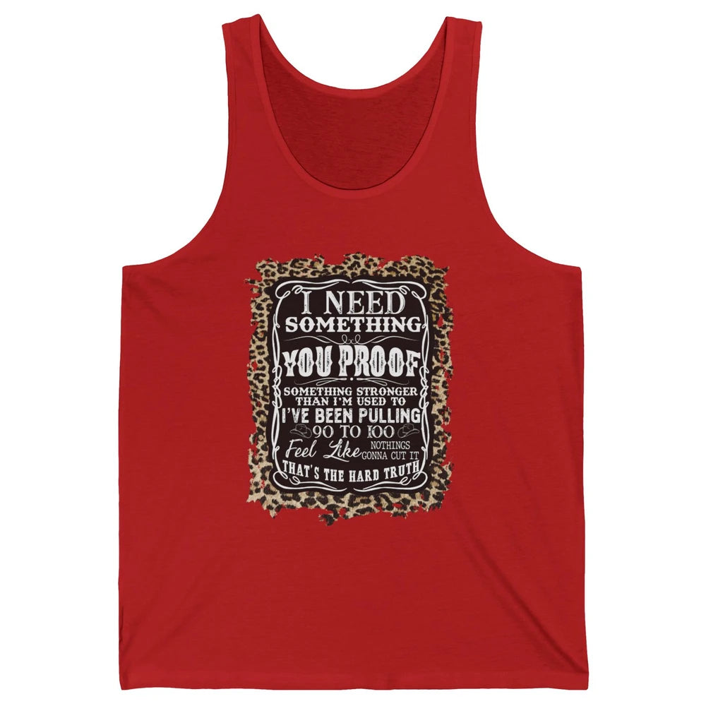 Leopard Cowboy I Need Something You Proof Western Cowgirls Unisex Jersey Tank