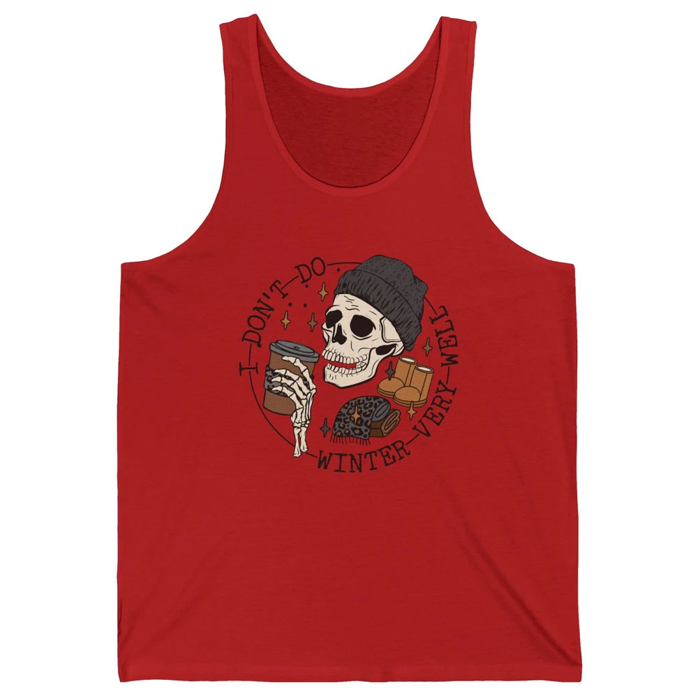 Christmas Skull Coffee I Don't Do Winter Very Well Winter Unisex Jersey Tank