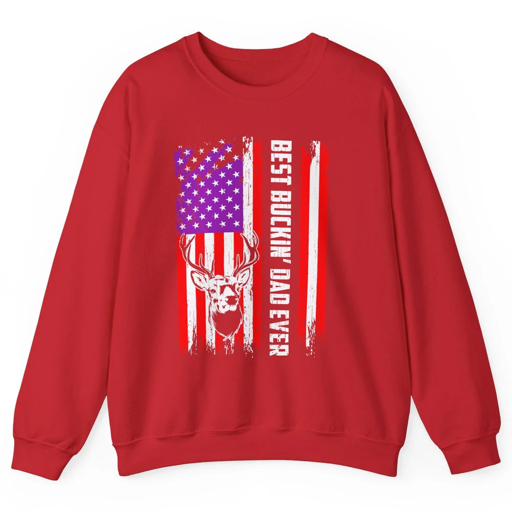 Best Buckin Dad Ever Deer Hunting Bucking US Flag Unisex Crewneck Sweatshirt