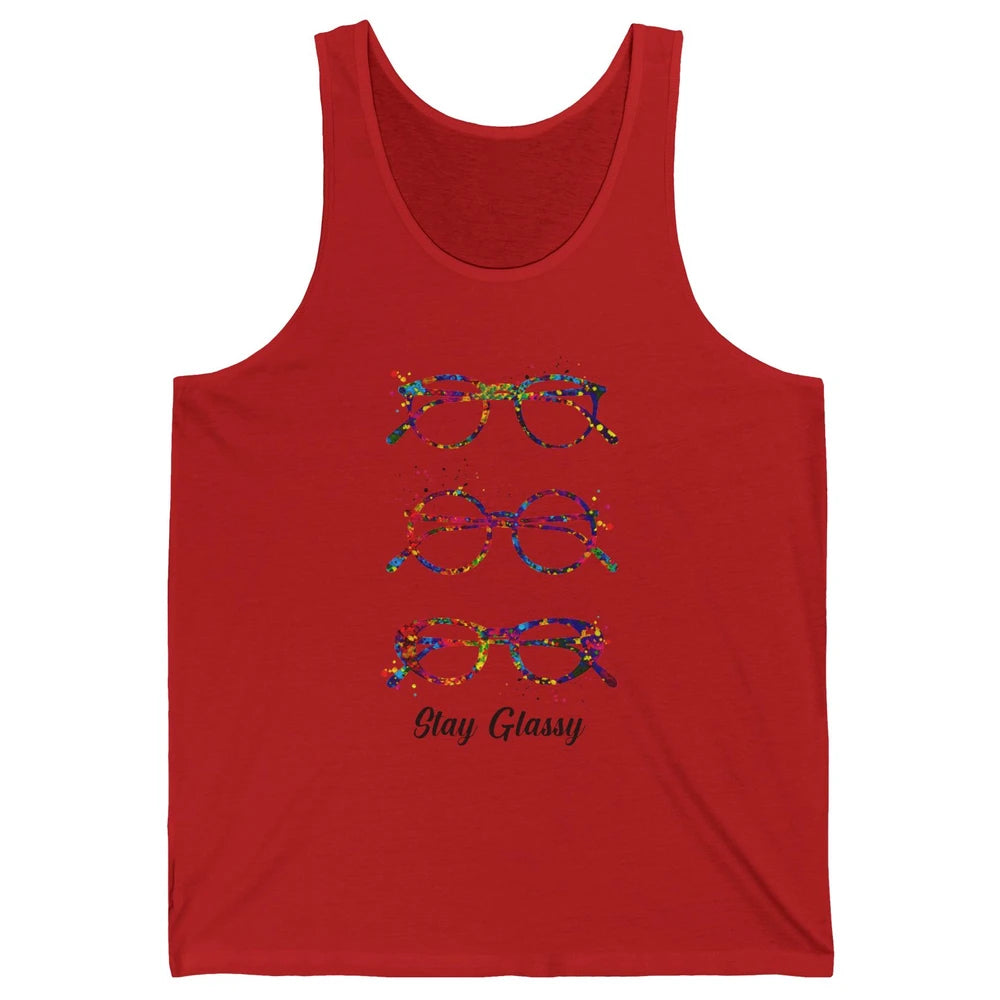 Funny Optometry Eyeglasses Stay Glassy Optometrist Optician Unisex Jersey Tank