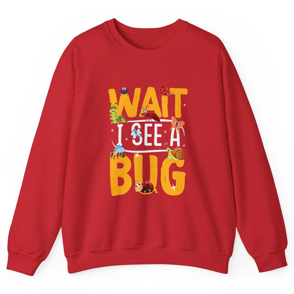 Wait I See A Bug Vintage Funny Insect Entomologist Insects Unisex Crewneck Sweatshirt