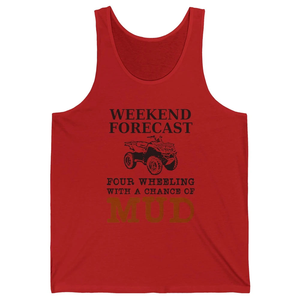 Dirty 4 Wheeler Chance Riding Truck Mud UTV ATV SXS Offroad Unisex Jersey Tank