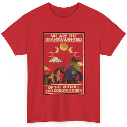 We're The Granddaughters Of Witches Western Cowgirl Horse Classic Unisex T-Shirt