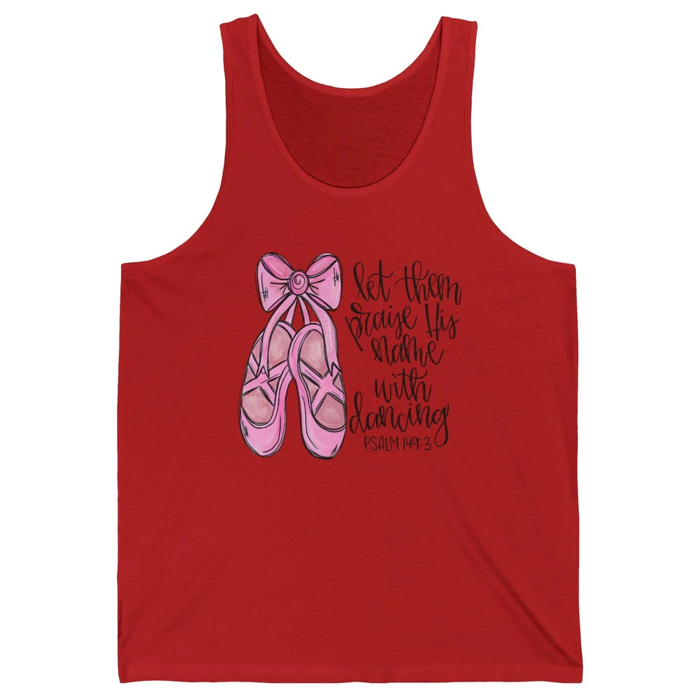 Let Them Praise His Name With Dancing Christian Ballerina Unisex Jersey Tank