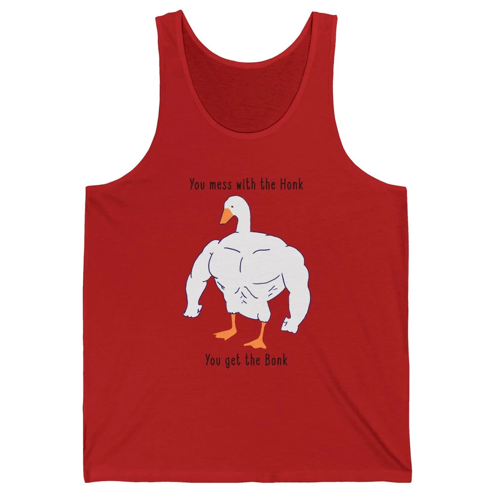 Funny Goose Mess With the Honk You Get the Bonk Goose Meme Unisex Jersey Tank