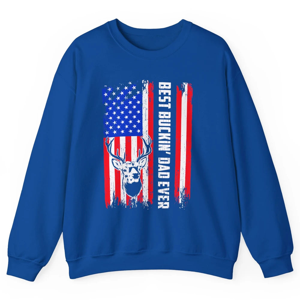 Best Buckin Dad Ever Deer Hunting Bucking US Flag Unisex Crewneck Sweatshirt