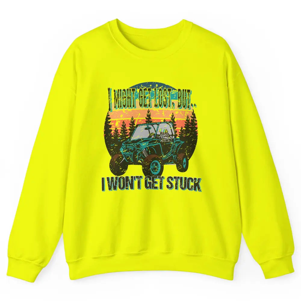 Vintage UTV Won't Get Stuck SXS Life Mud Offroad Adventure Unisex Crewneck Sweatshirt