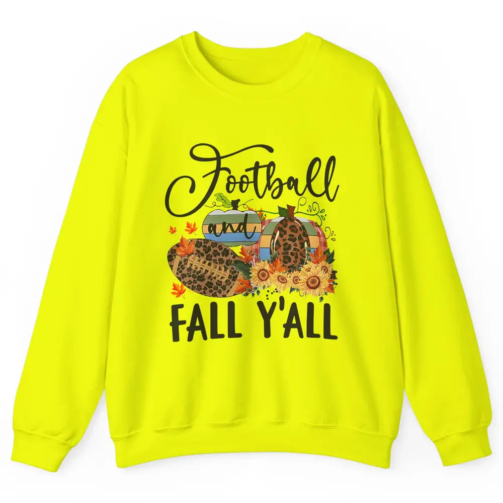 Football And Fall Y'all Leopard Pumpkin Autumn Thanksgiving Unisex Crewneck Sweatshirt