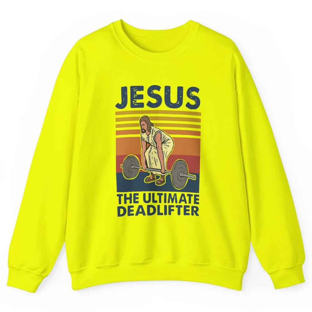 Vintage Jesus The Ultimate Deadlifter Gym Christian Faith Unisex Crewneck Sweatshirt
