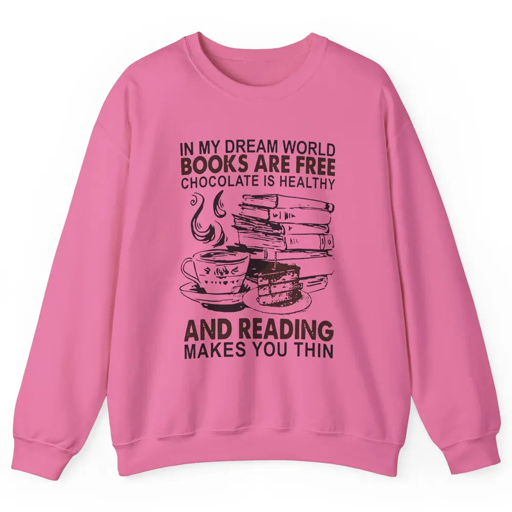 Retro Books Are Free Chocolate Healthy Reading Makes Me Thin Unisex Crewneck Sweatshirt