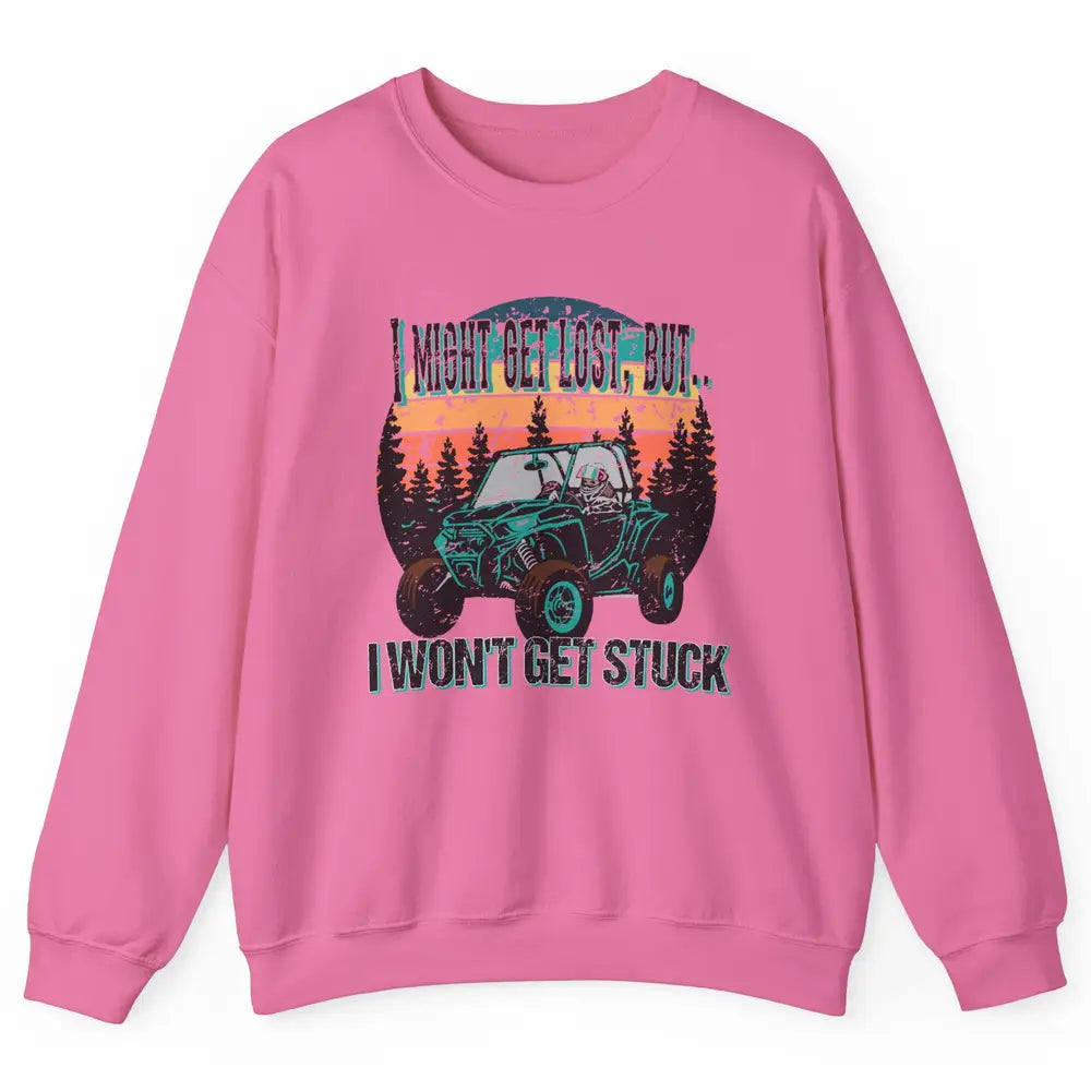 Vintage UTV Won't Get Stuck SXS Life Mud Offroad Adventure Unisex Crewneck Sweatshirt