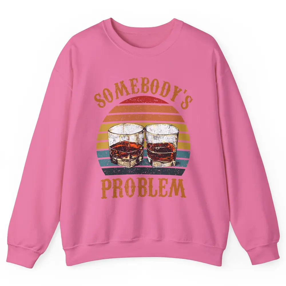 Vintage Whiskey Somebody's Problem Western Country Cowboy Unisex Crewneck Sweatshirt