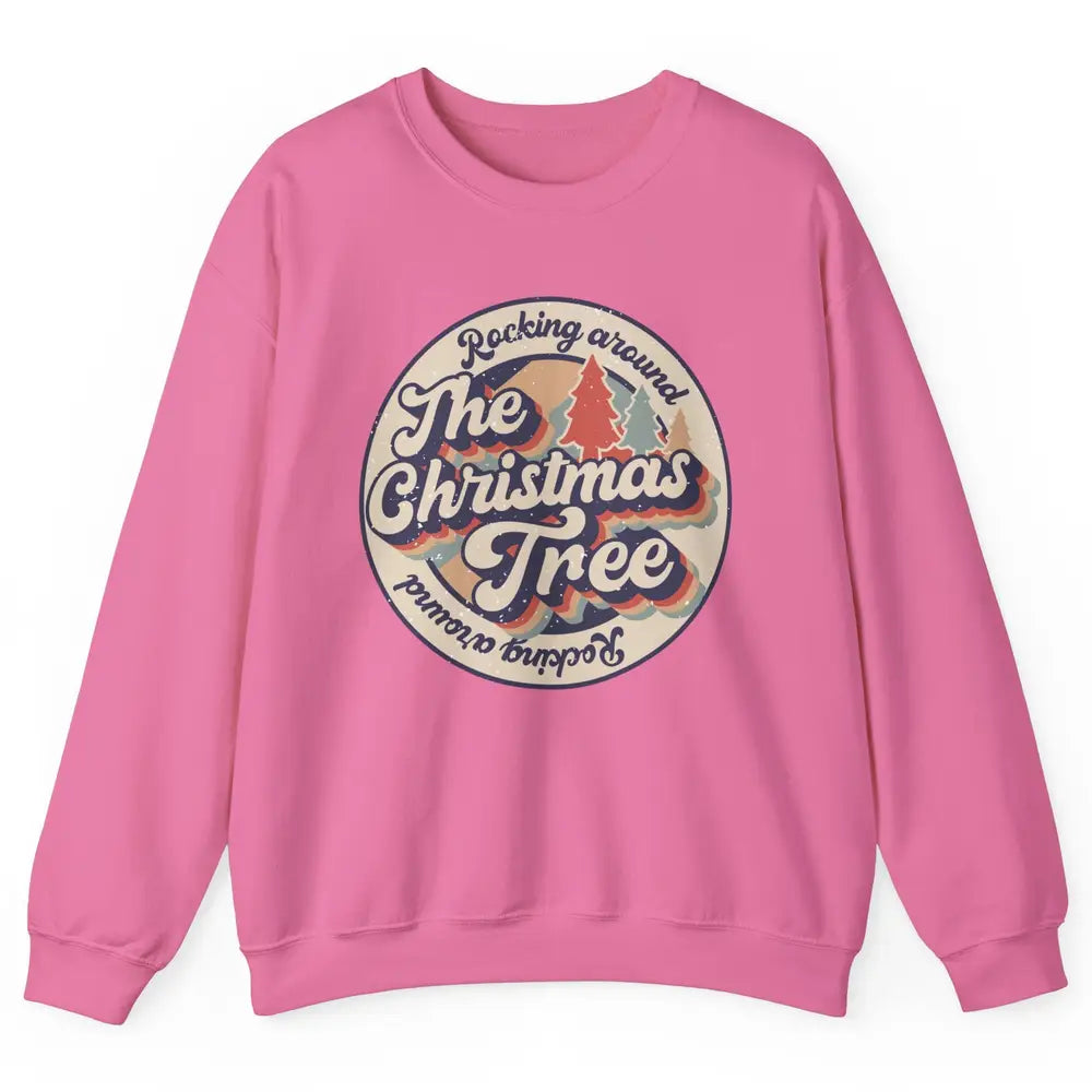 Retro Rocking Around Christmas Tree Merry Christmas Vibes Unisex Crewneck Sweatshirt