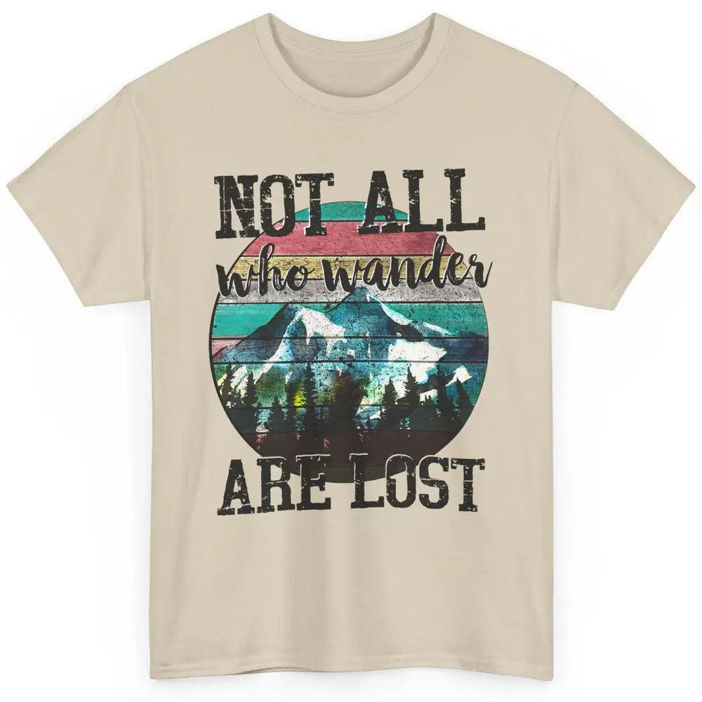 Vintage Retro Not All Who Wander Are Lost Camping Hiking Classic Unisex T-Shirt