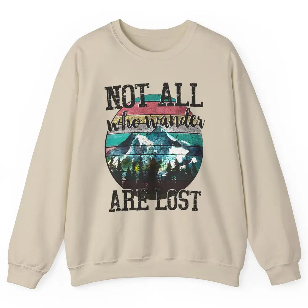 Vintage Retro Not All Who Wander Are Lost Camping Hiking Unisex Crewneck Sweatshirt