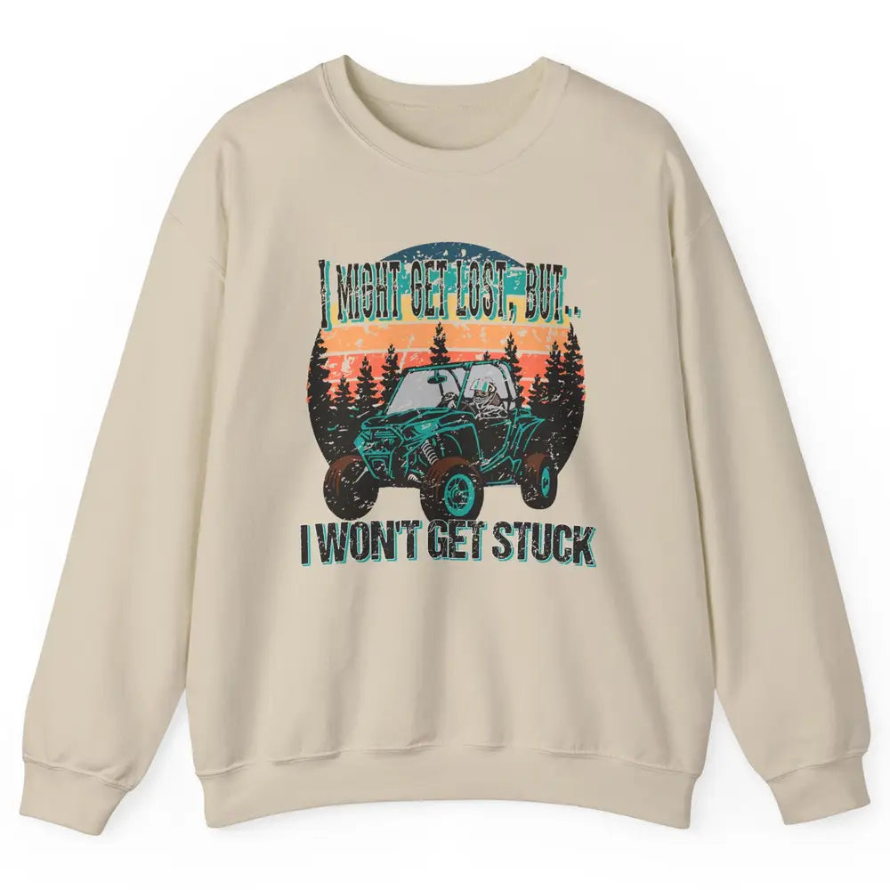 Vintage UTV Won't Get Stuck SXS Life Mud Offroad Adventure Unisex Crewneck Sweatshirt