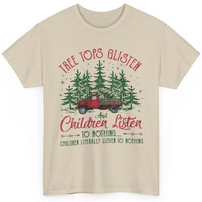 Retro Christmas Tree Tops Glisten Children Listen to Nothing Classic Unisex T-Shirt