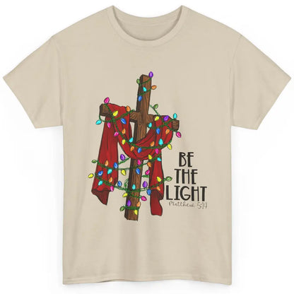 Be The Light Cross Christmas Lights Faith In Jesus Christian Classic Unisex T-Shirt