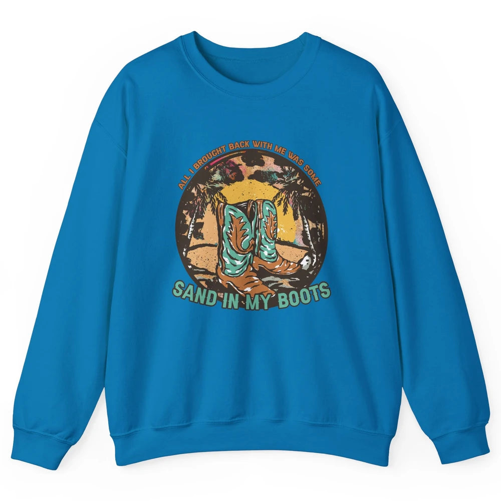 Retro Sand In My Boots Western Cowgirls Midwest Cowboy Boots Unisex Crewneck Sweatshirt